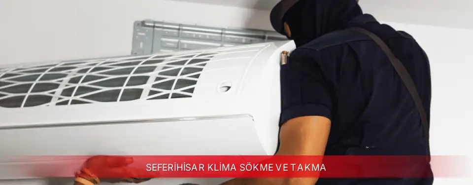 Seferihisar İlçemi ECA Klima Sökme ve Takma